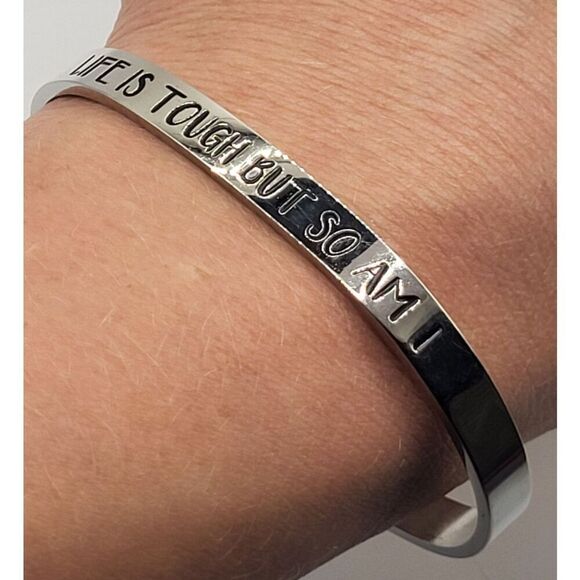 "Life is Tough But So Am I" Stainless Steel Bangle Bracelet 7in - Picture 2 of 5
